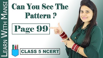 Class 5 Maths | Chapter 7 | Page 99 | Can You See The Pattern ? | NCERT