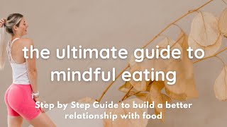 HOW TO ACTUALLY MINDFULLY EAT || STEP BY STEP GUIDE 2025
