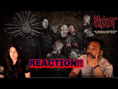 Slipknot Unsainted Reaction!!