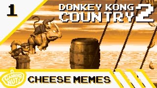 Donkey Kong Country 2: Cheese Memes :: Part 1