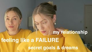 spilling the tea- my relationship, feeling like a failure, and my secret goals