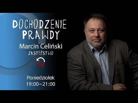                     Dochodzenie prawdy - Marcin Celiński - odc. 91
                              