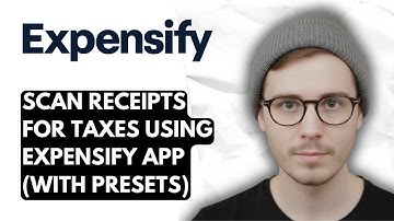 How To Scan Receipts For Taxes Using Expensify App (with Presets) [2025 Guide]