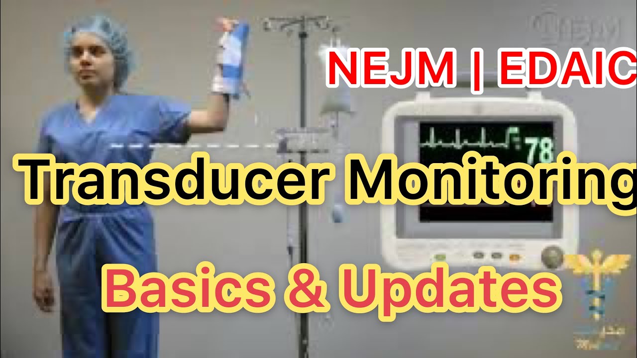 Arterial Transducer Monitoring Basics, Setup & Standards of NEJM