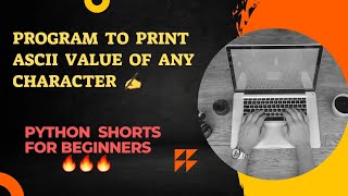 🤘How to print#ascii value of any character👍🔥💯in Python #ytshorts#shortvideo#shortsfeed#viralshorts