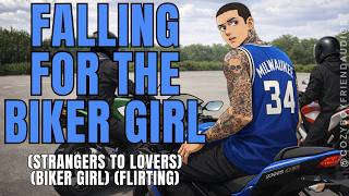 Falling For The Only Biker Girl Here [Strangers To Lovers] | CozyBoyfriend