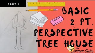 Draw a basic 2 pt. Perspective Tree House