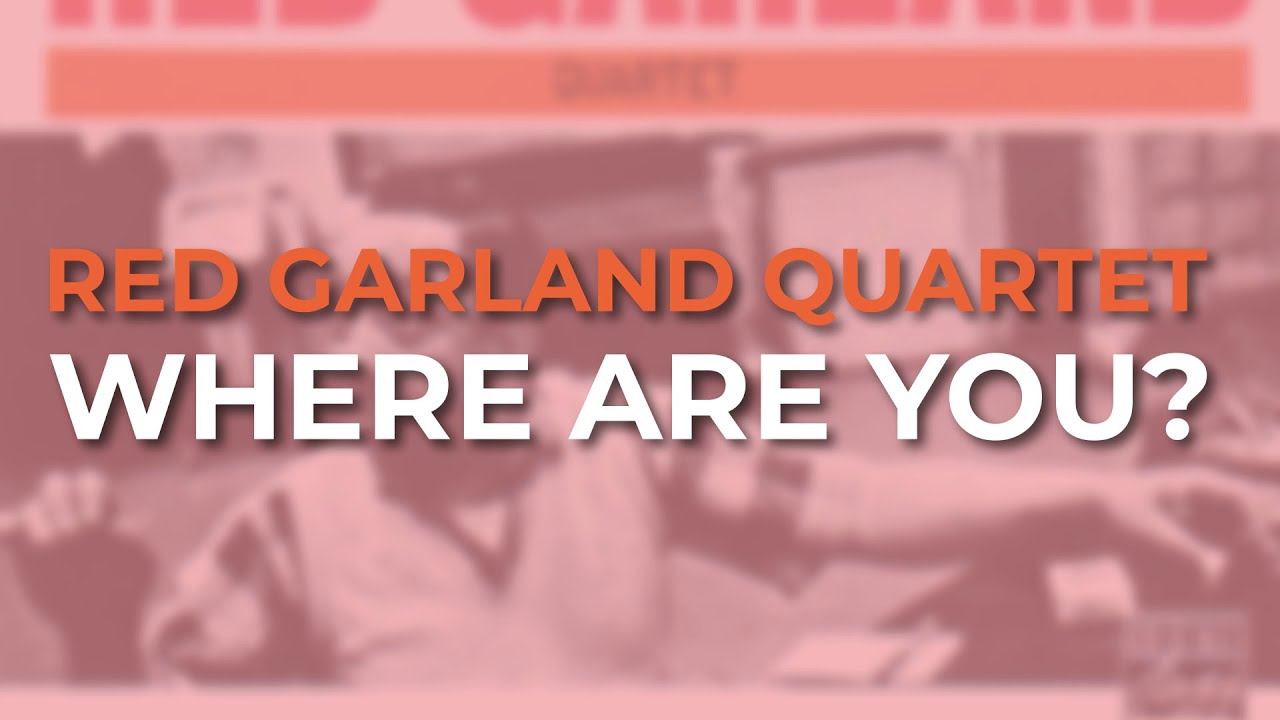 Sleduj Red Garland Quartet - Where Are You? (Official Audio) na YouTube