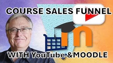 Build a Course Sales Funnel using Moodle and YouTube