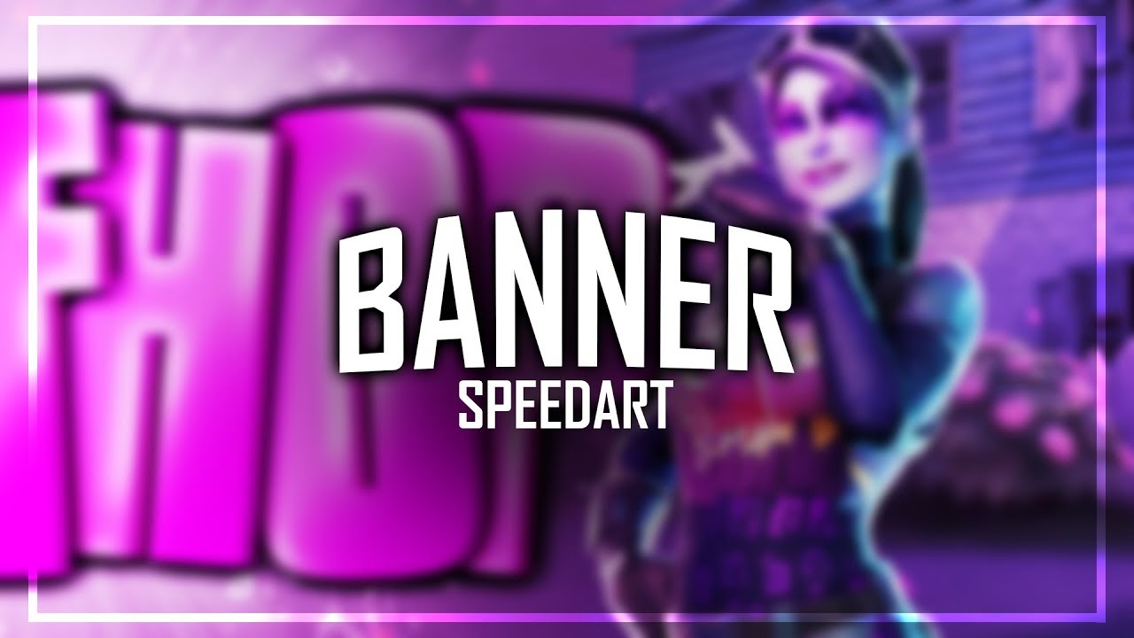 Fortnite Banner Speed Art 13 Kopfhop ω Youtube