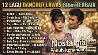 ​12 Lagu Dangdut Lawas 80an Terbaik | Rhoma Irama, Rita Sugiarto, Elvy Sukaesih, A Rafiq