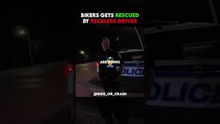 Reckless Driver Saves Biker From Police Ticket