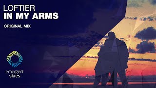 Loftier - In My Arms Emergent Skies