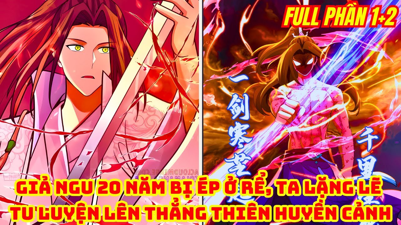 Giả Ngu 20 Năm Bị Ép Ở Rể, Ta Lặng Lẽ Tu Luyện Lên Thẳng Thiên Huyền Cảnh | Full Phần 1+2