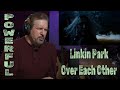 Renaissance Man Reaction to - Over Each Other (Official Music Video) - Linkin Park