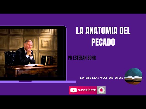 Pastor Esteban Bohr - La Anatomía del pecado - La Biblia Voz de Dios