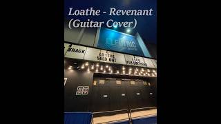 Loathe - Revenant (Guitar Cover)