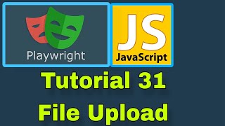 Famous Playwright with JavaScript - 31 : File Upload Handling Profile