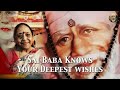 Sai Baba knows Your Deepest Wishes and Fulfills Them