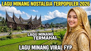 MOST POPULAR NOSTALGIC MINANG SONGS 2026 || MOST EXPENSIVE VIRAL NONSTOP MINANG SONGS #FYP