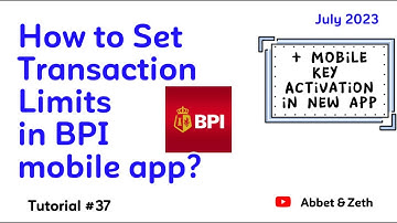 How to Set BPI transaction limits via the new BPI mobile app + Mobile Key Activation