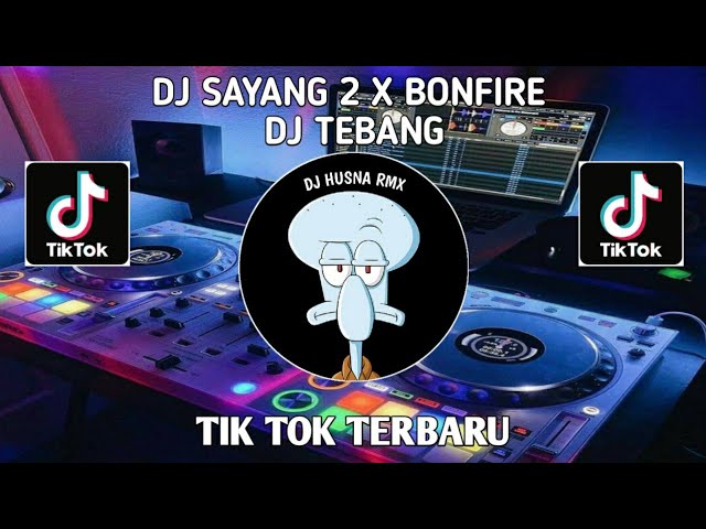 DJ SAYANG 2 X BONFIRE - RINO LAN  WENGI MOTO IKI ANGEL DIAREMAKE DJ TEBANG TIK TOK TERBARU class=