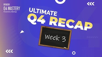 The Ultimate Q4 Recap For Your Amazon FBA Business: Week 3