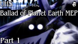 UHS - The Ballad of Planet Earth MEP - Part 1