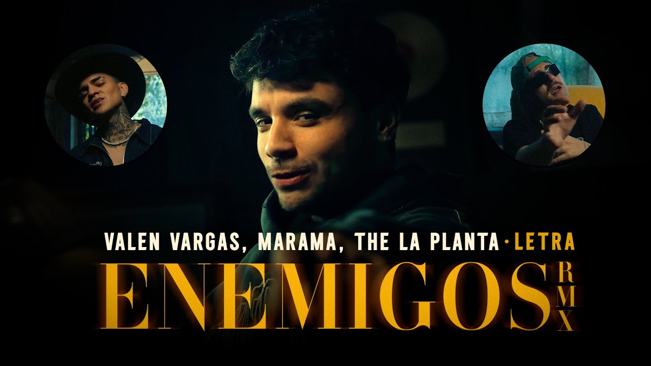 Marama, Valen Vargas, The la Planta - Enemigos (Remix) 🎤 Lyrics