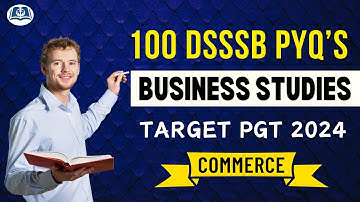 Top 100 PYQs | DSSSB PGT Commerce | Business Studies | Target PGT 2024