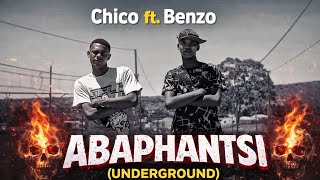 Abaphantsi Underground Chico Ft. Benzo Official Music Video