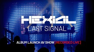 Hexial - Last Signal Live Recording