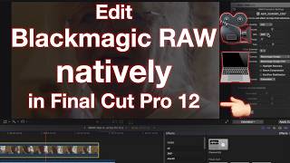 Edit Blackmagic RAW clips In Final Cut Pro 12. 2