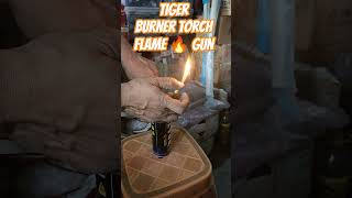360/Digri# tiger#burner#torch#flame#🔥 gun#best quality#import#share like and subscribe