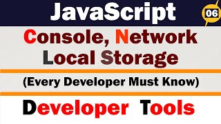 #06 🔥Developer Tools | Every Web Developer Must Know | 👉Console, Network, Local Storage