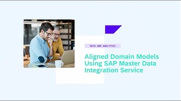 Aligned Domain Models Using SAP Master Data Integration Service - DA102v