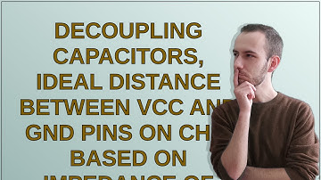Decoupling capacitors, ideal distance between VCC and GND pins on chip based on impedance of copp...