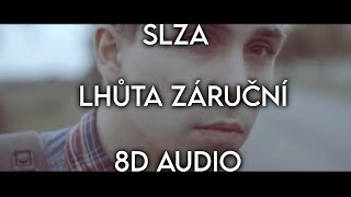 Slza - Lhůta Záruční - (8D AUDIO) 🎧