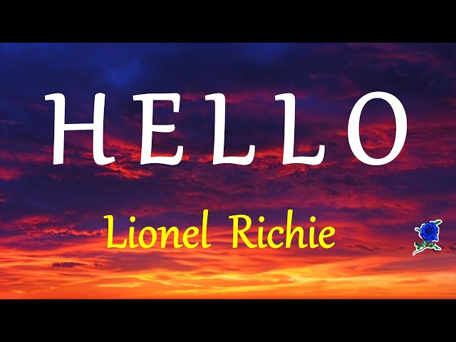 HELLO -  LIONEL RICHIE lyrics (HD) class=
