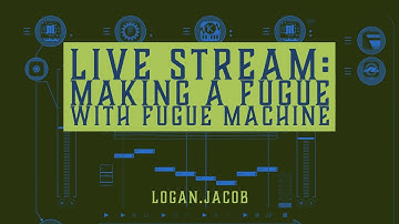 Live Stream: Making a Fugue in Fugue Machine from Scratch