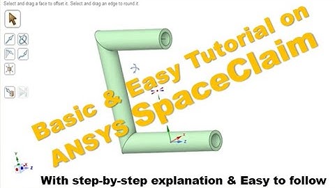 Basic & Easy Tutorial on ANSYS SpaceClaim | How to use SpaceClaim