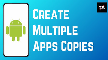 How to Create Multiple Copies of Apps on Android_