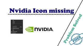 How to fix Nvidia Icon Not showing in Refresh Menu (Context Menu).