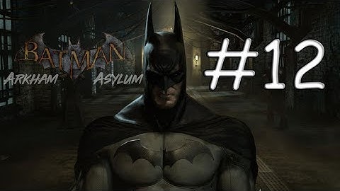 To The Batcave BATMAN Arkham Asylum Gameplay Walkthrough - Part 12