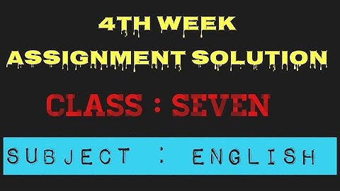 Class Seven English Assignment for 4th Week