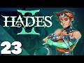 Hades II - #23 - Up and Up and Up