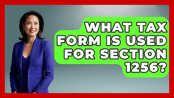 What Tax Form Is Used For Section 1256? - Stock and Options Playbook