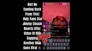 Jimmy smacks responds to video of him and another man (must watch )