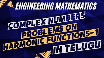 Harmonic Functions Problems Part-1|Complex Variables| Engineering Maths in Telugu|JNTUH |JNTUA|JNTUK