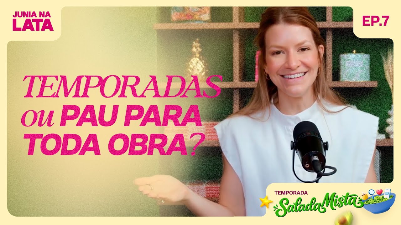 SALADA MISTA #7: Temporadas ou Pau para Toda Obra?